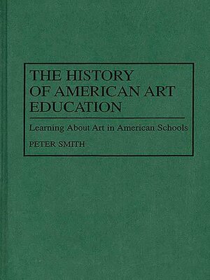 cover image of The History of American Art Education